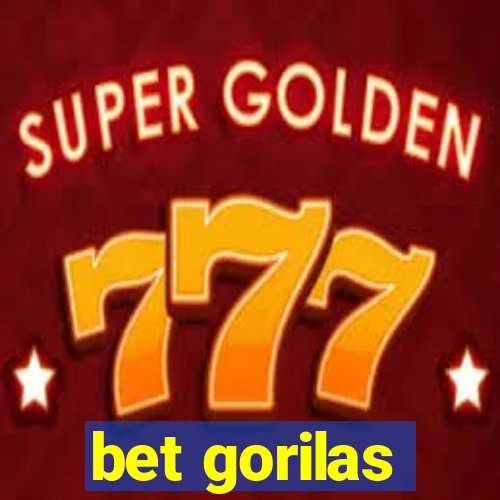 bet gorilas